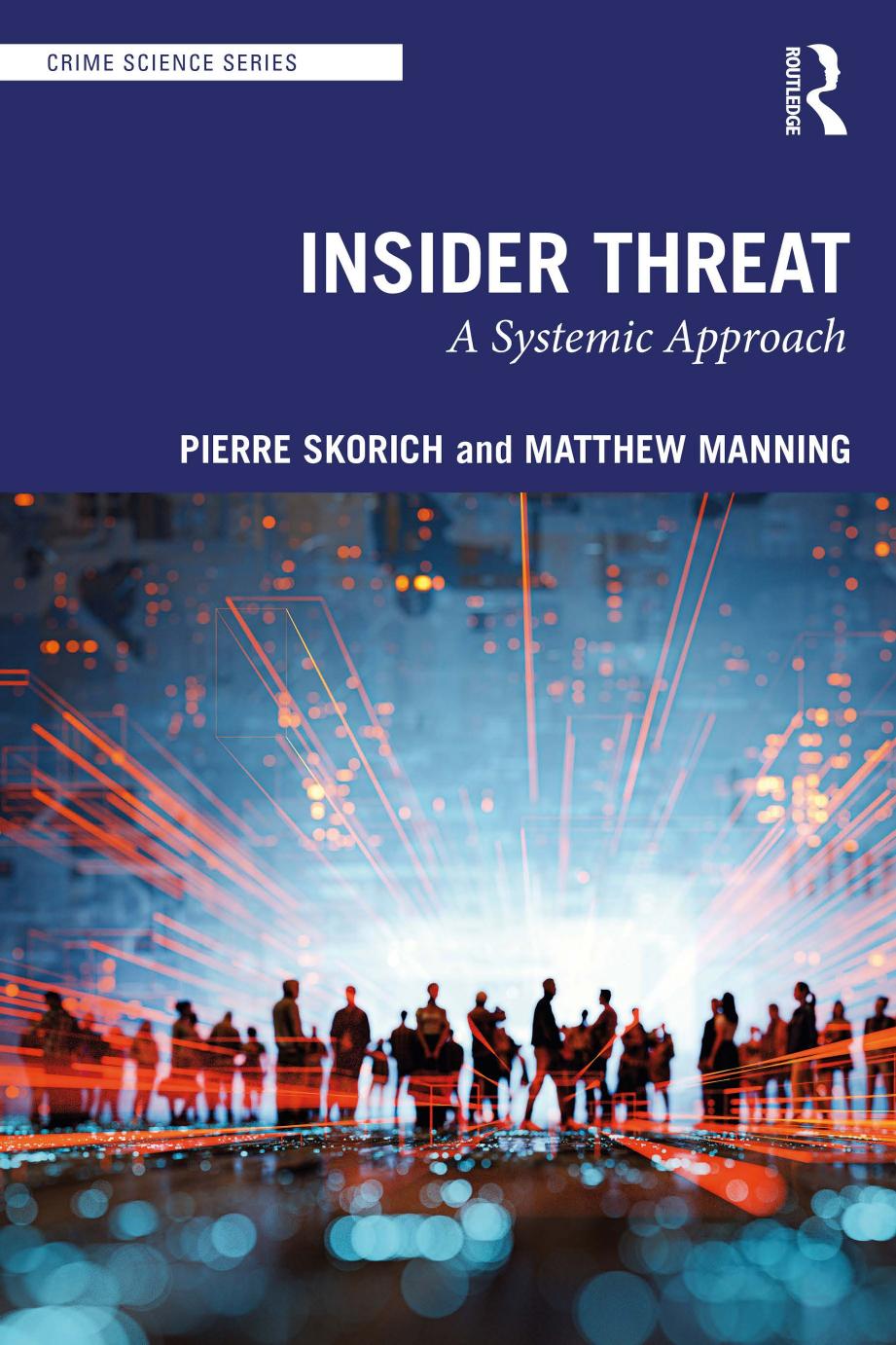 Insider Threat A Systemic Approach Pierre Skorich Matthew Manning