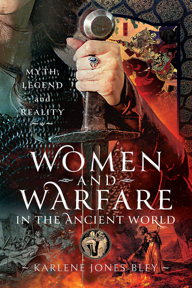 Women And Warfare In The Ancient World Karlene Jonesbley