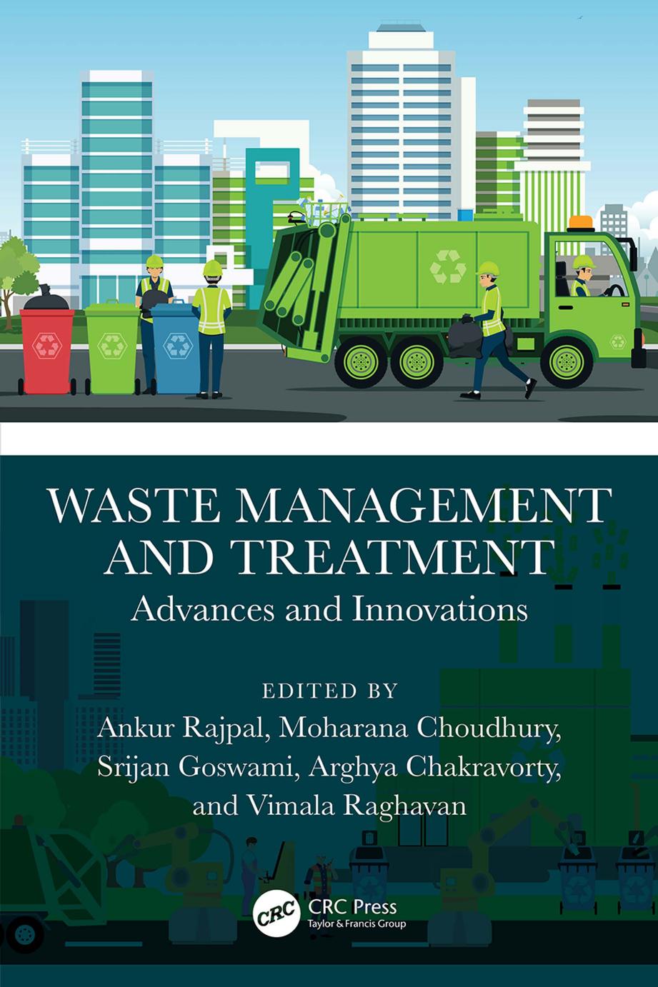 Waste Management And Treatment Advances And Innovations Ankur Rajpal Moharana Choudhury Srijan Goswami Arghya Chakravorty Vimala Raghavan
