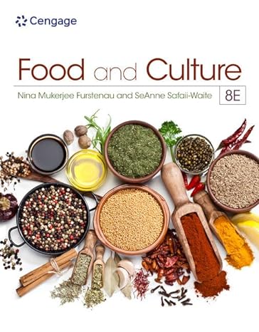 Food And Culture 8th Edition Nina Mukerjee Furstenau Seanne Safaiiwaite Safaiiwaite