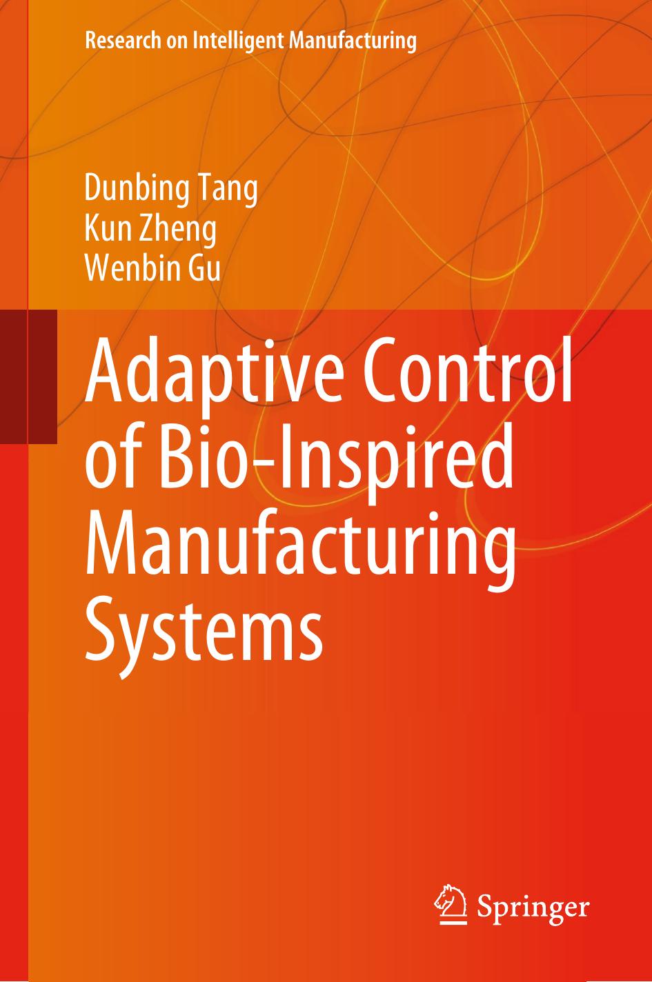 Adaptive Control Of Bioinspired Manufacturing Systems 1 Ed Dunbing Tang