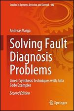 Solving Fault Diagnosis Problems Linear Synthesis Techniques With Julia Code Examples 2nd Edition Varga