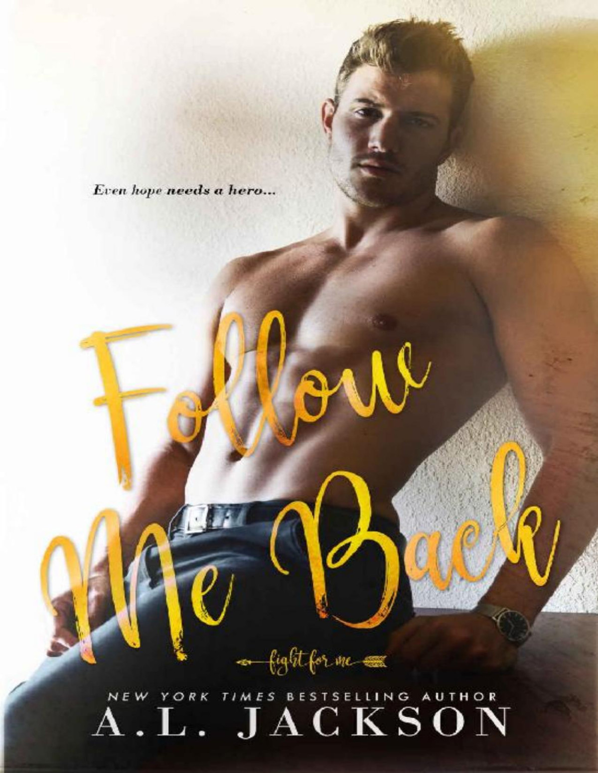 Follow Me Back A Fight For Me Standalone Novel Book 2 Al Jackson