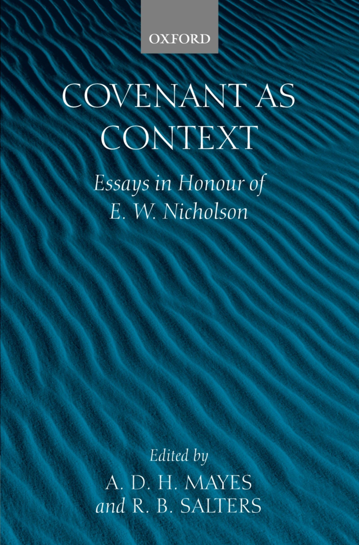 Covenant As Context Essays In Honour Of E W Nicholson 1st Edition Andrew David Hastings Mayes