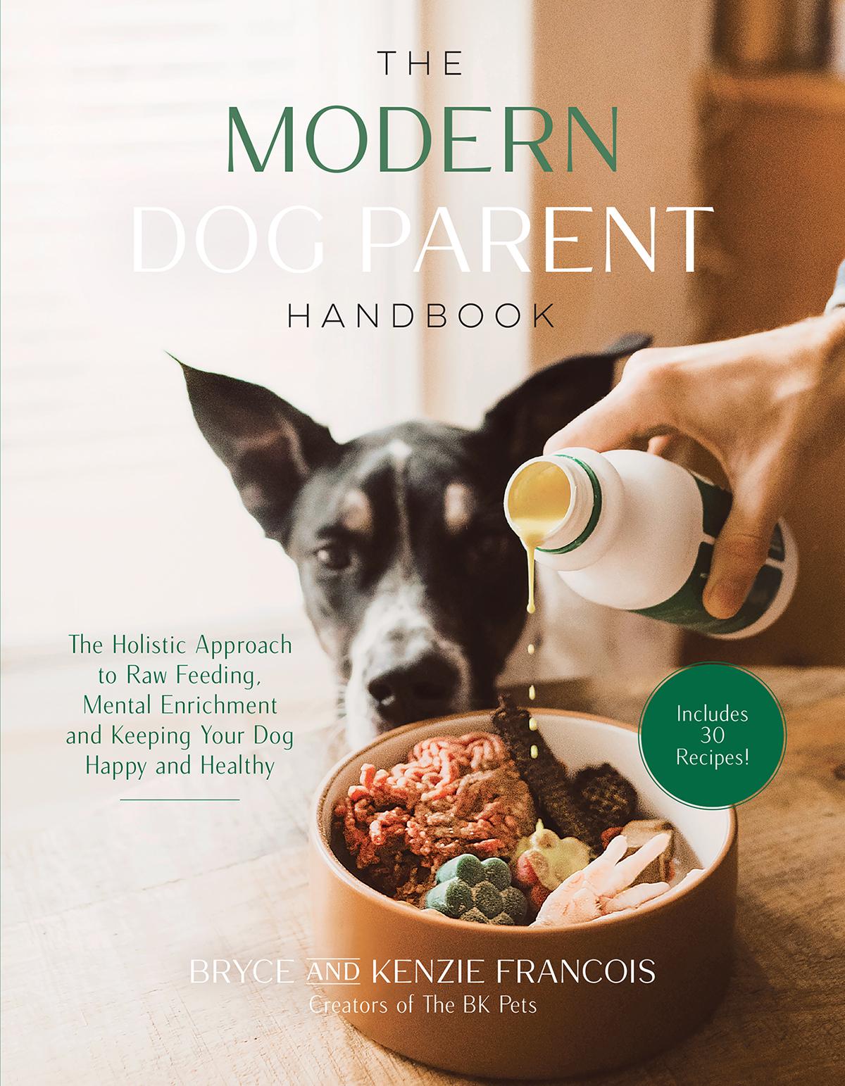 The Modern Dog Parent Handbook Bryce Francois Kenzie Francois