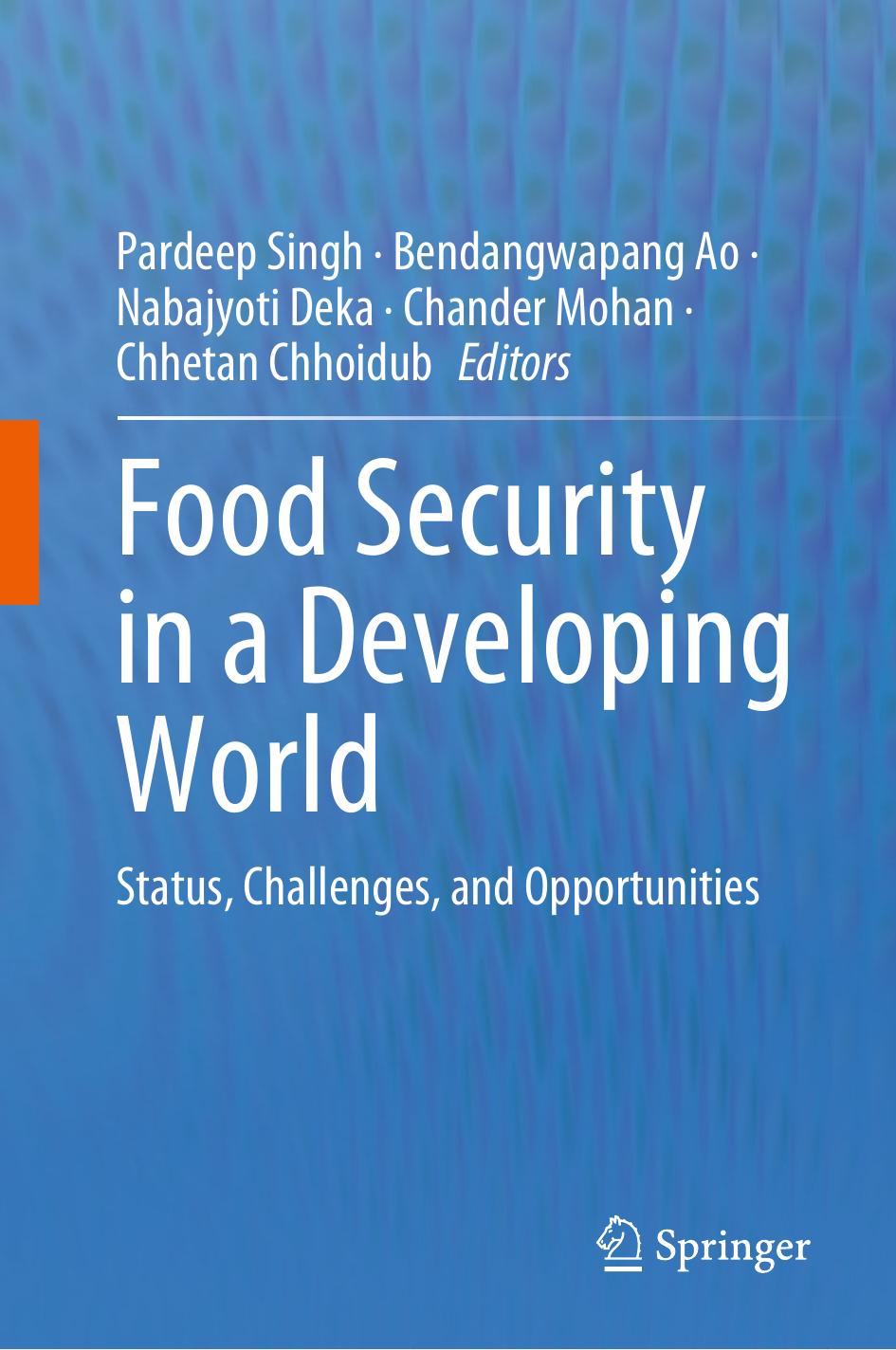 Food Security In A Developing World Status Challenges And Opportunities 2024th Edition Pardeep Singh
