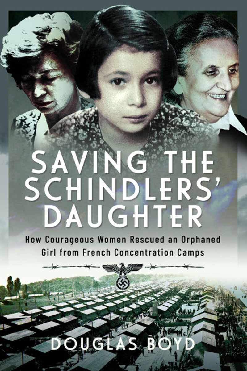 Saving The Schindlers Daughter Douglas Boyd