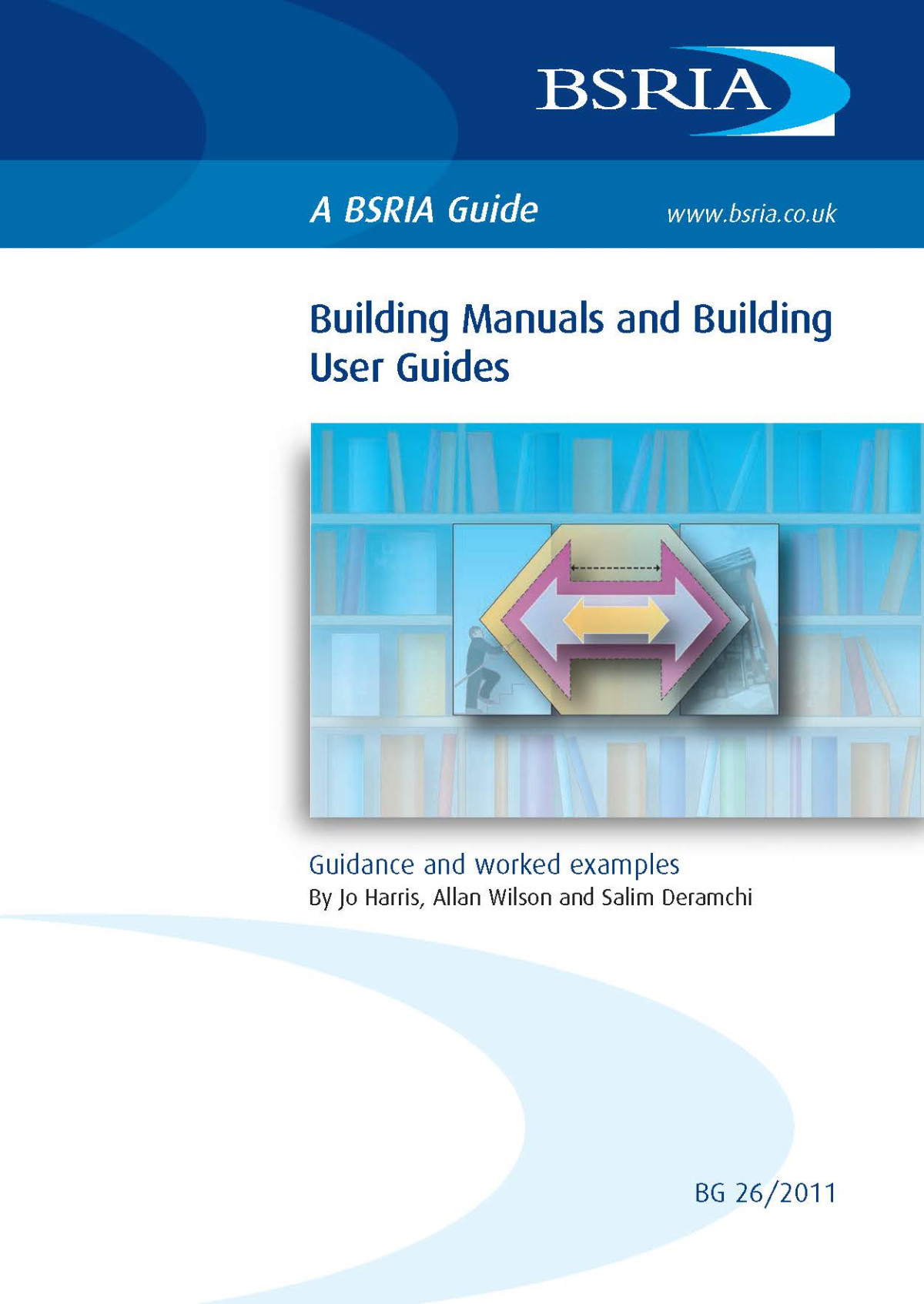 Bsria Guide Bg 262011 Building Manuals And Building User Guides Guidance And Worked Examples Jo Harris