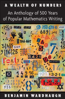 A Wealth Of Numbers An Anthology Of 500 Years Of Popular Mathematics Writing Benjamin Wardhaugh