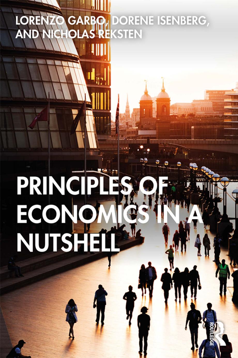 Principles Of Economics In A Nutshell Lorenzo Garbo Dorene Isenberg Nicholas Reksten