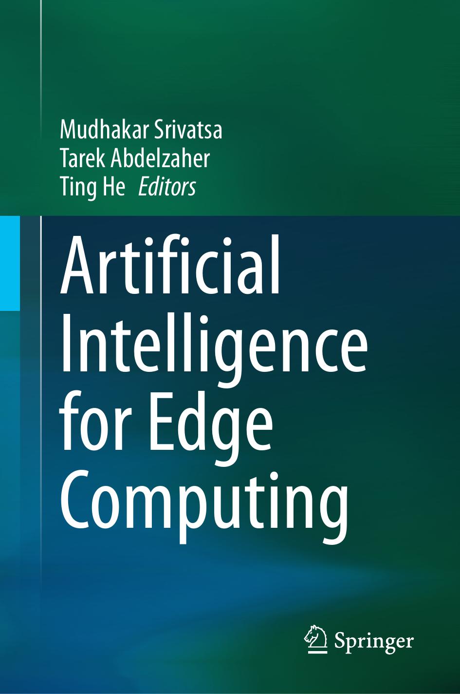 Artificial Intelligence For Edge Computing 1st Edition Mudhakar Srivatsa Tarek Abdelzaher Ting He