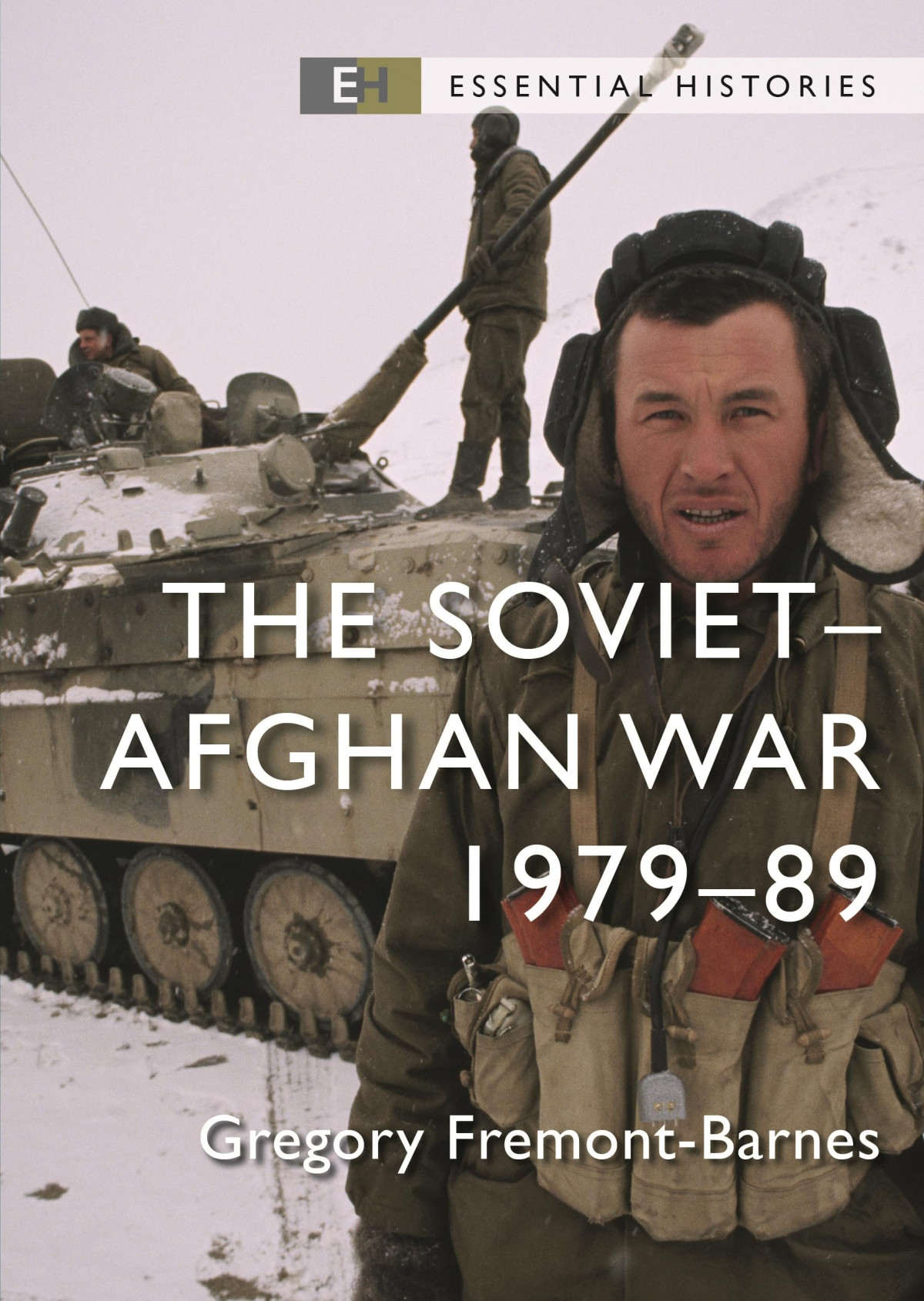 The Sovietafghan War 197989 Gregory Fremontbarnes