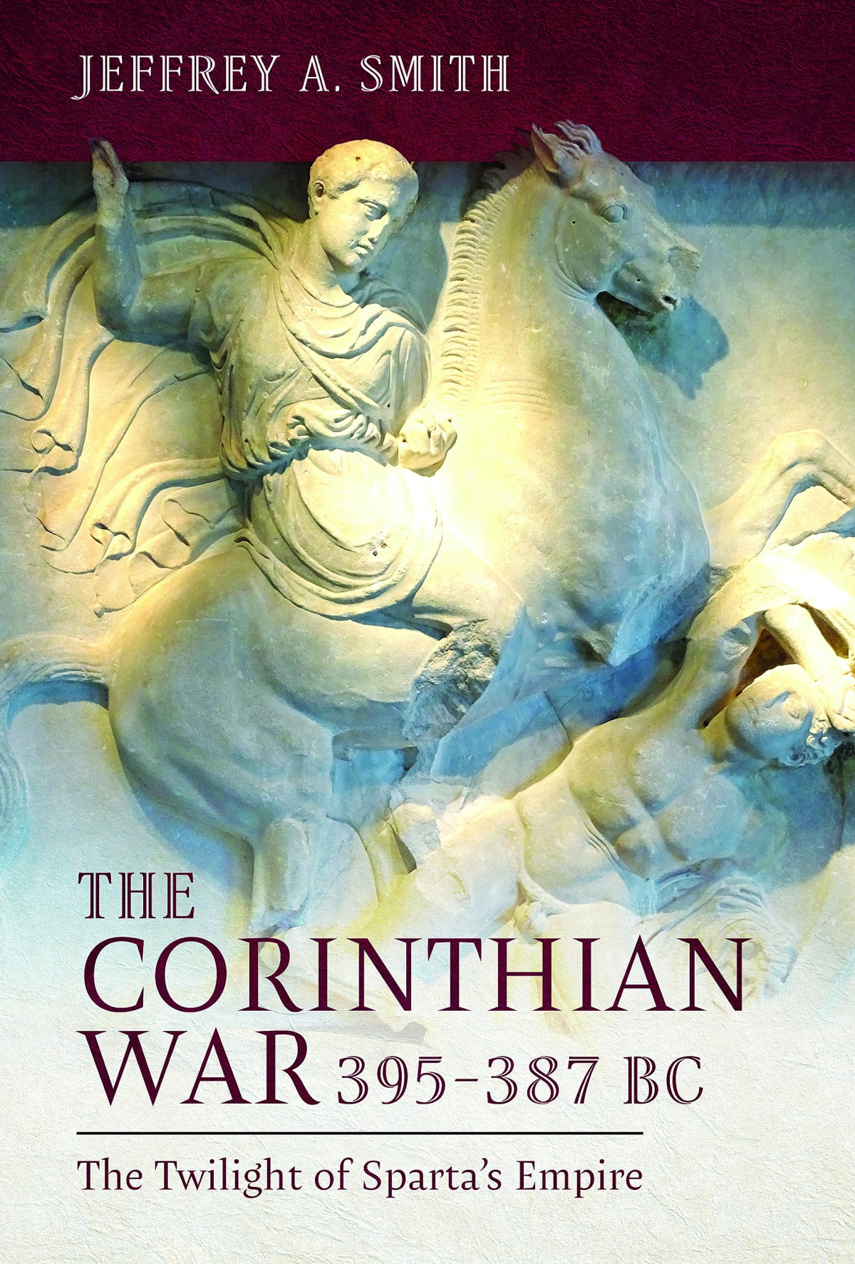 The Corinthian War 395387 Bc 23th Edition Jeffrey Smith