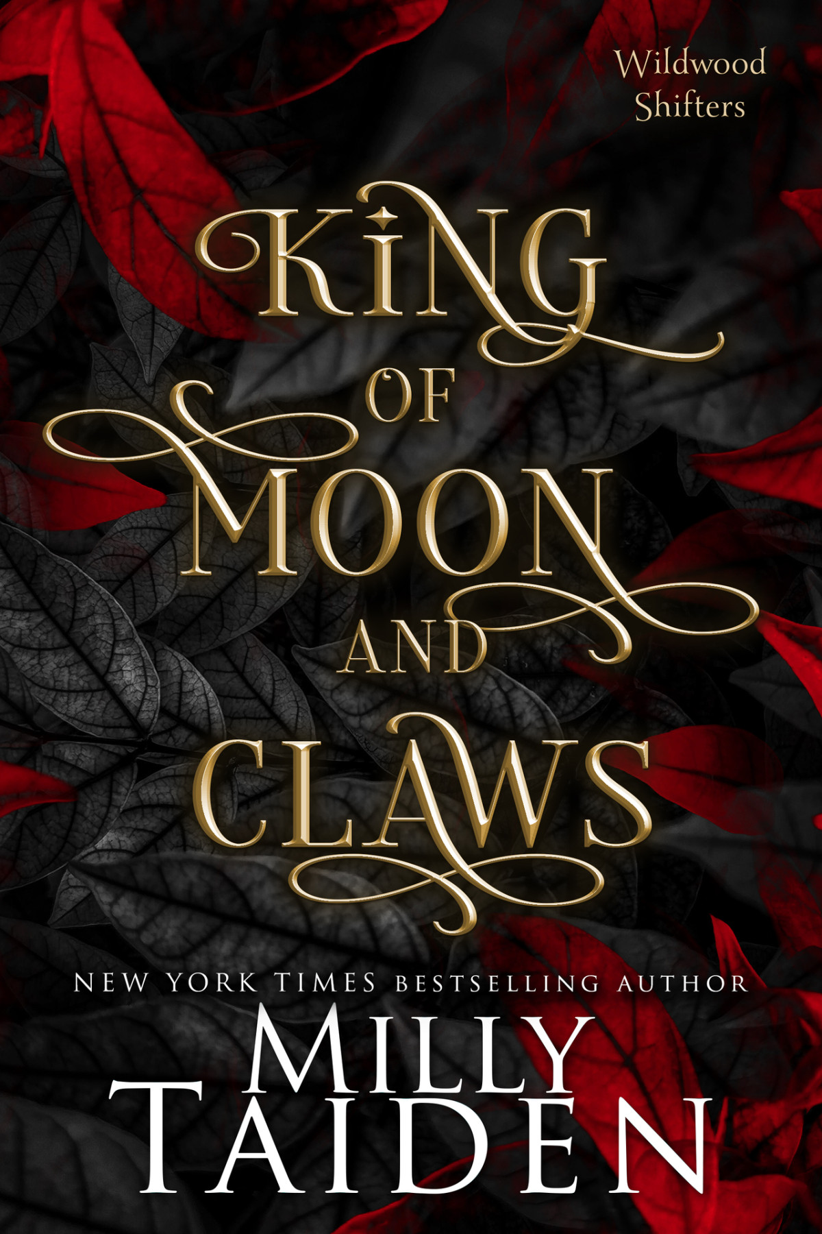 King Of Moon And Claws Wildwood Shifters 1 1st Edition Milly Taiden