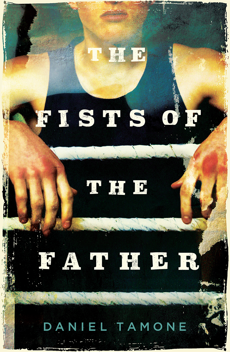 The Fists Of The Father Daniel Tamone