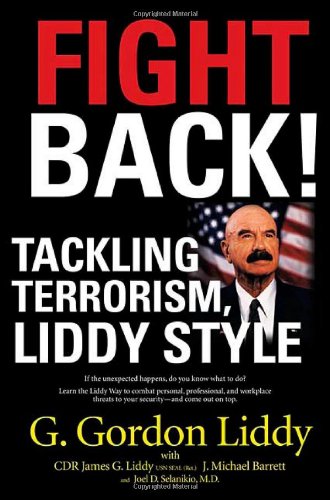 Fight Back Tackling Terrorism Liddy Style First Edition G Gordon Liddy
