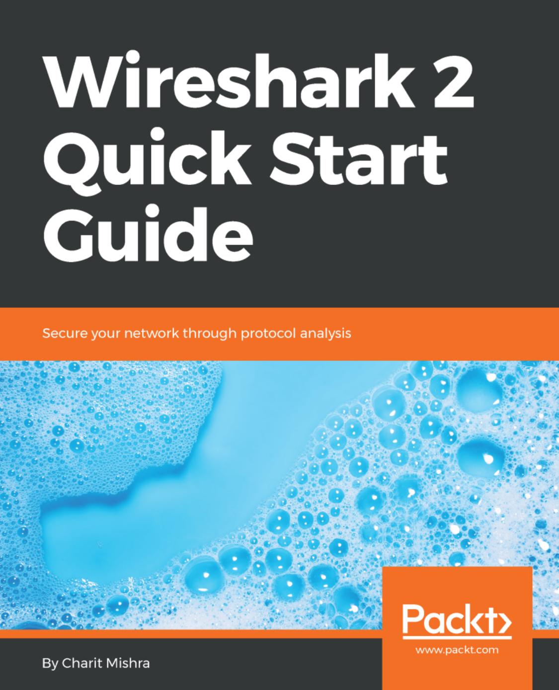 Wireshark 2 Quick Start Guide Charit Mishra