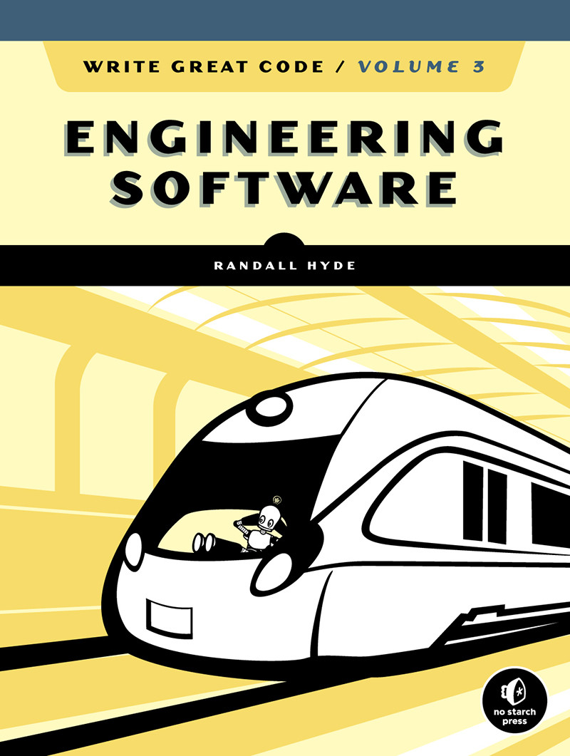 Write Great Code Volume 3 Engineering Software Randall Hyde