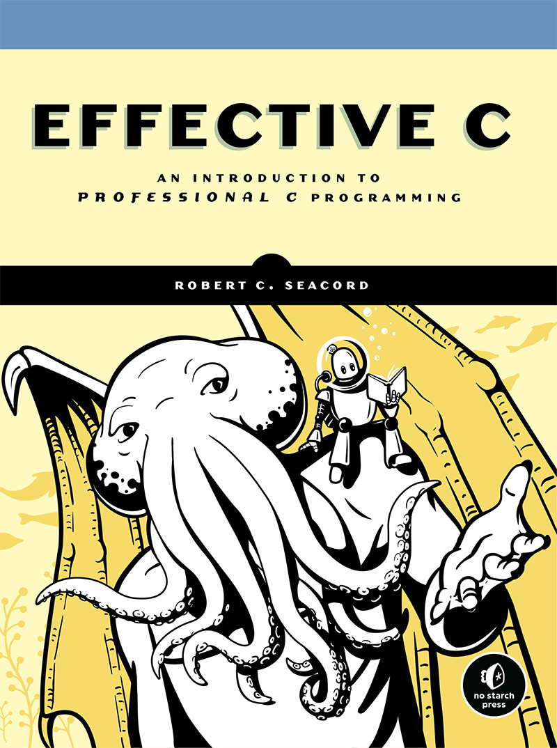 Effective C An Introduction To Professional C Programming Robert C Seacord