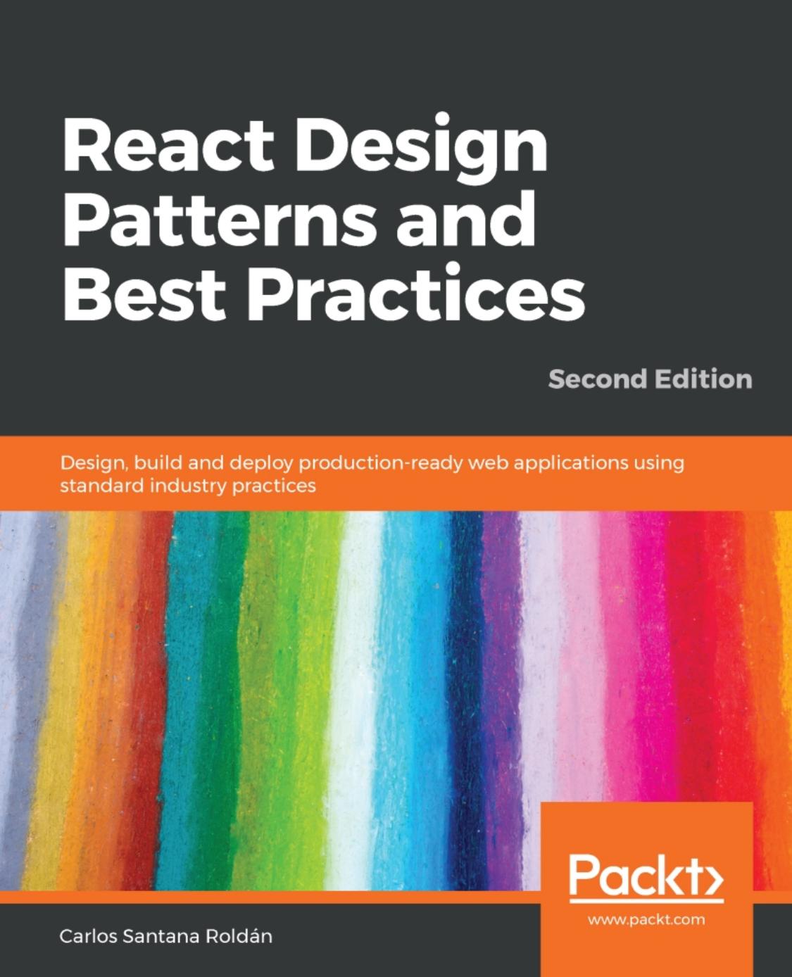 React Design Patterns And Best Practices 2nd Edition Carlos Santana Roldan