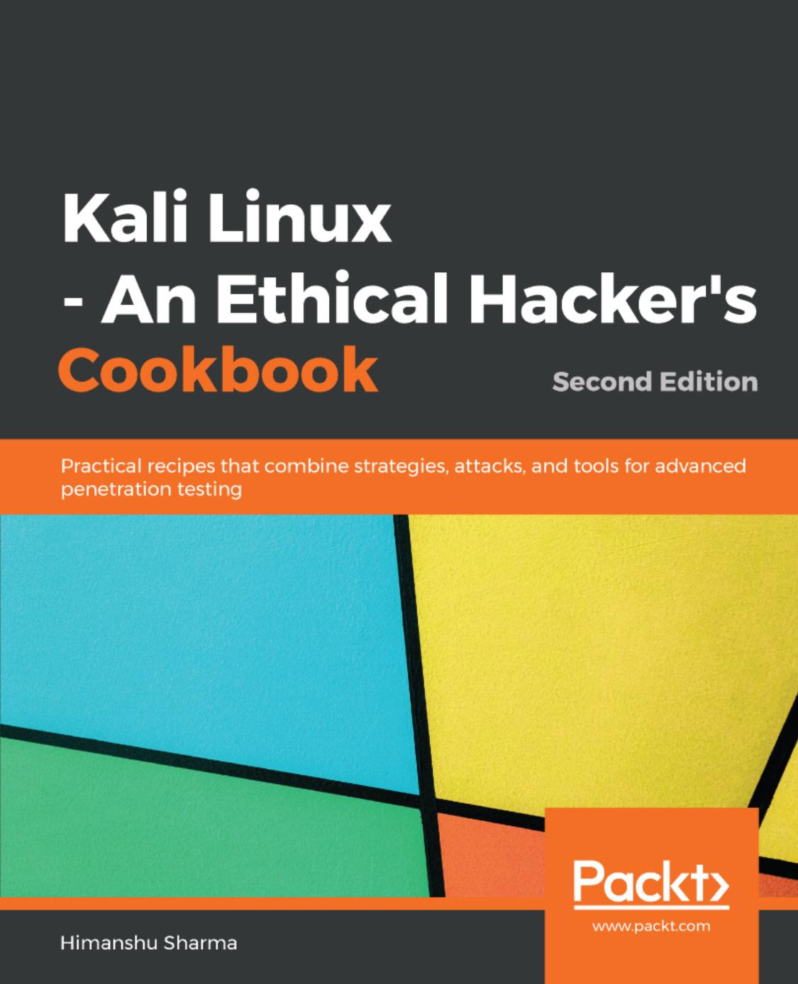 Kali Linux An Ethical Hackers Cookbook Second Edition 2nd Edition Himanshu Sharma