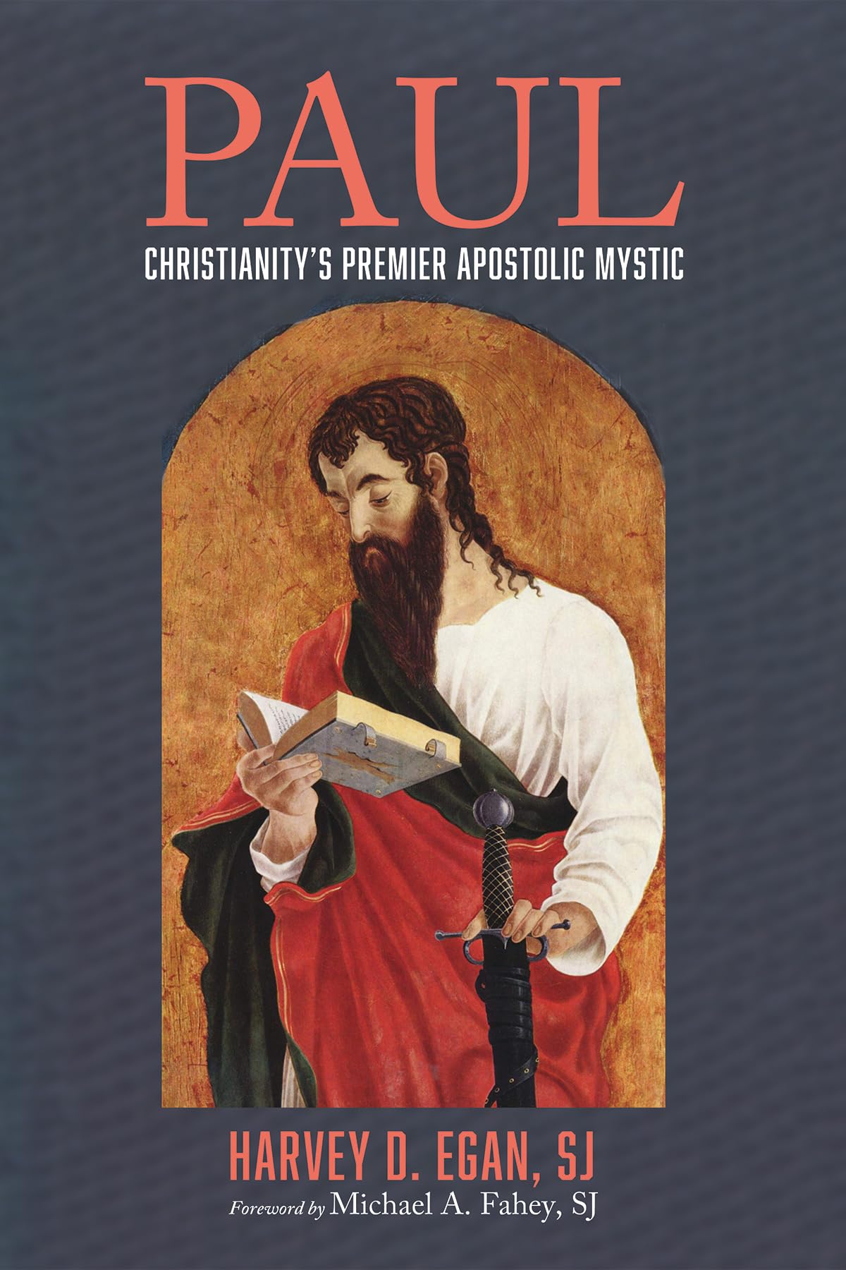 Paul Christianitys Premier Apostolic Mystic Harvey D Egan