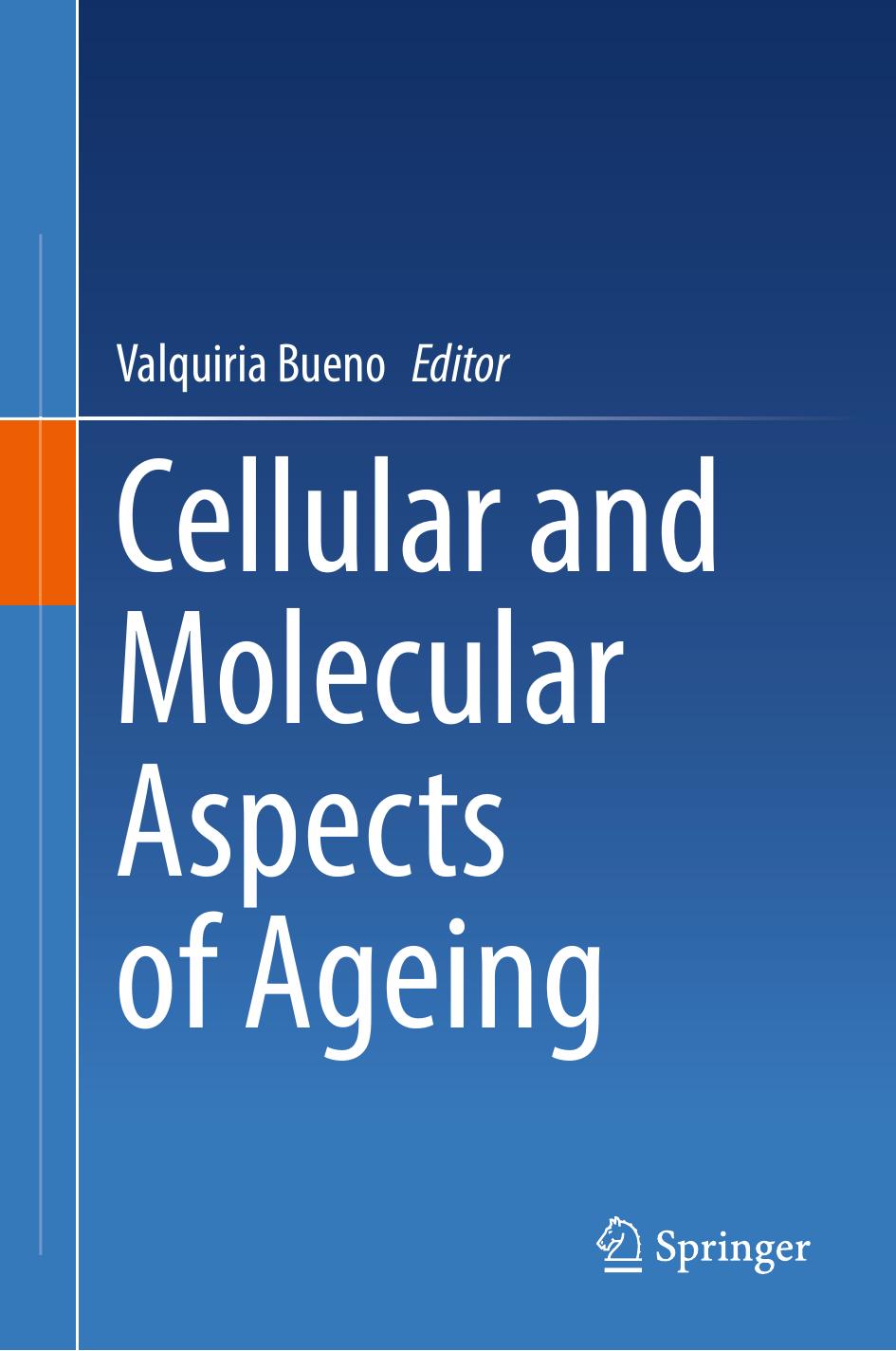 Cellular And Molecular Aspects Of Ageing Valquiria Bueno