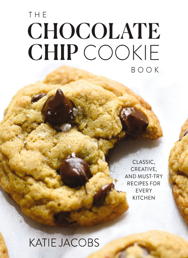 The Chocolate Chip Cookie Book Katie Jacobs