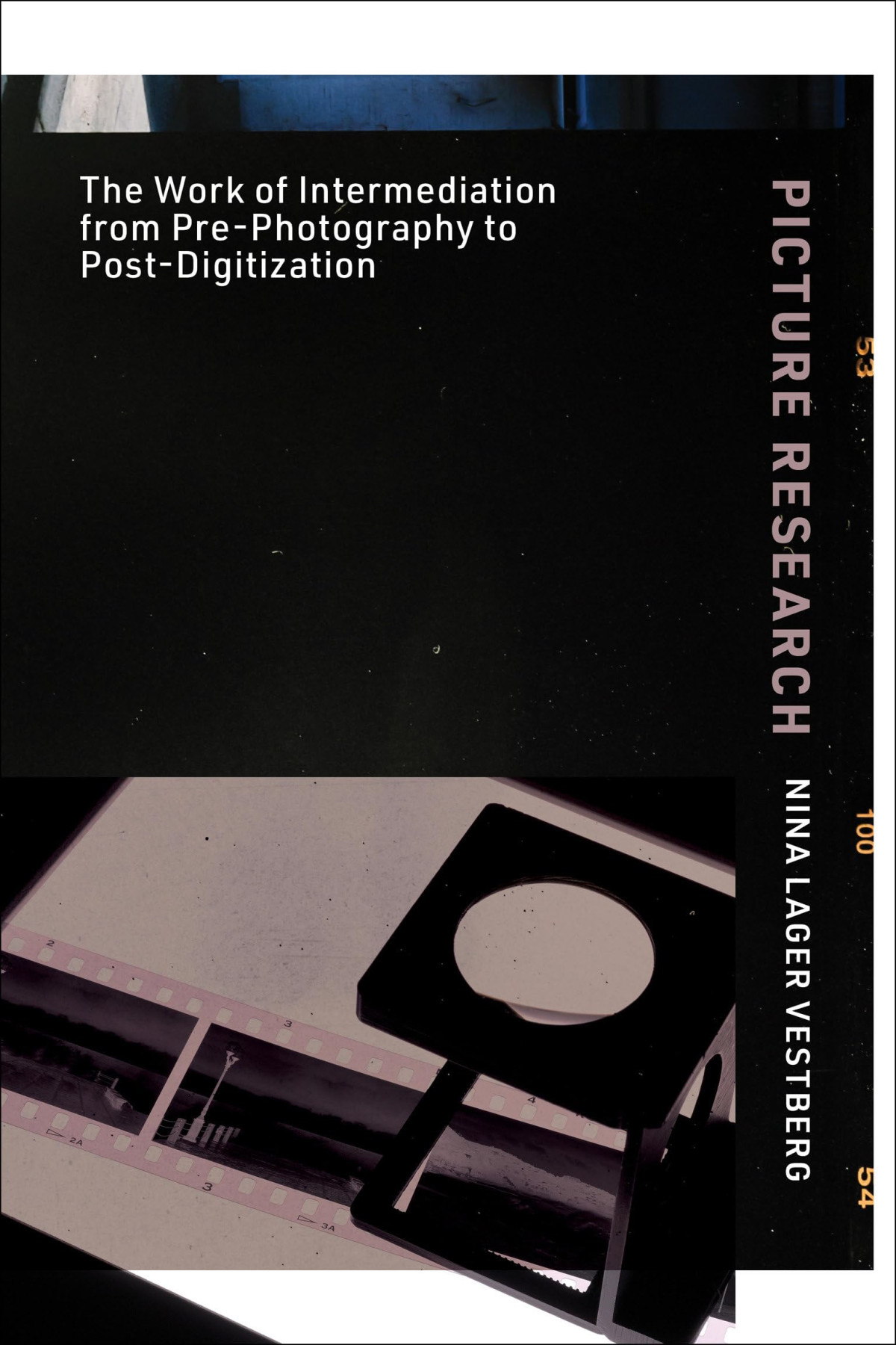 Picture Research The Work Of Intermediation From Prephotography To Postdigitization Nina Lager Vestberg
