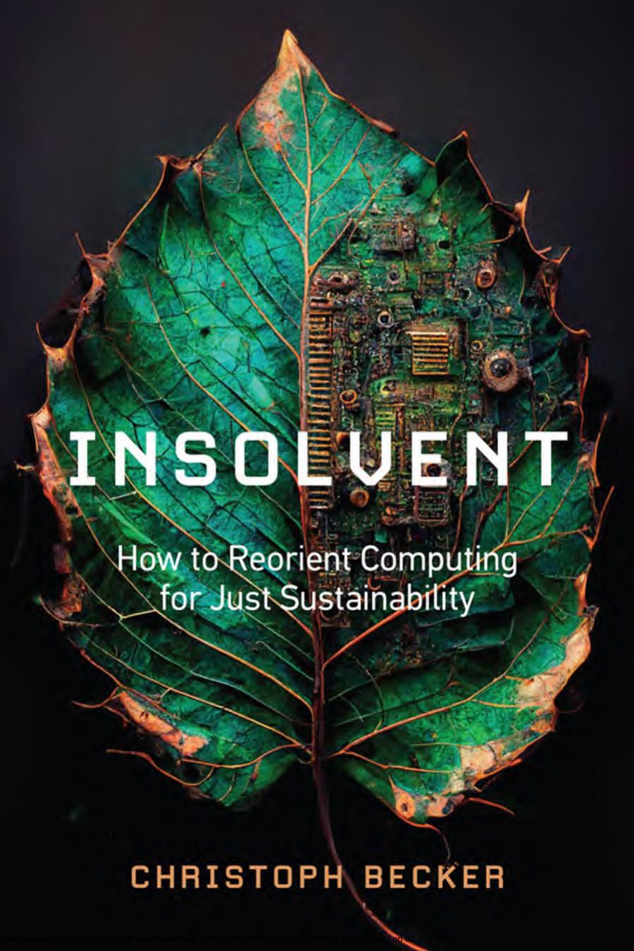 Insolvent How To Reorient Computing For Just Sustainability Becker