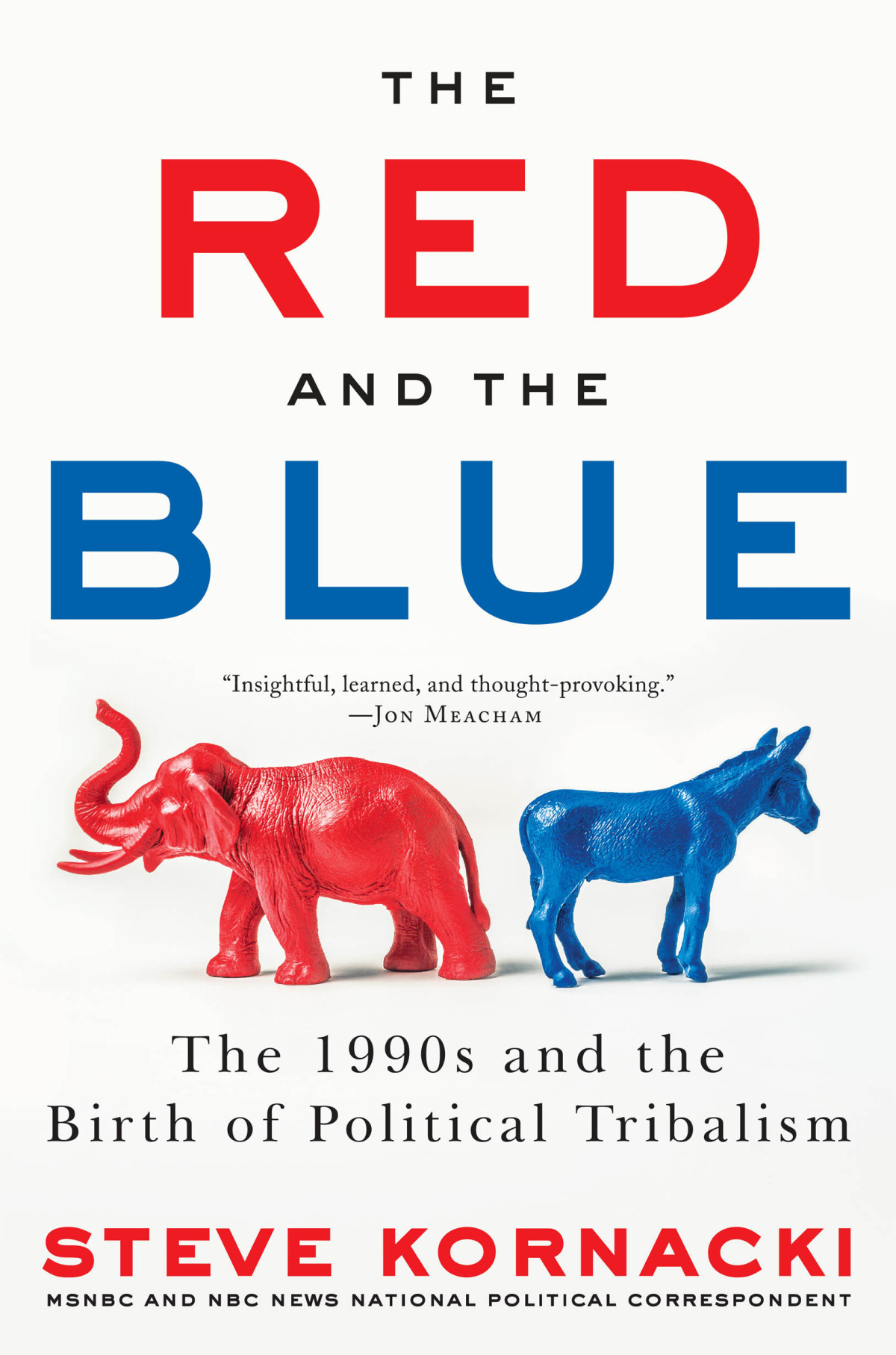 The Red And The Blue 1st Edition Steve Kornacki