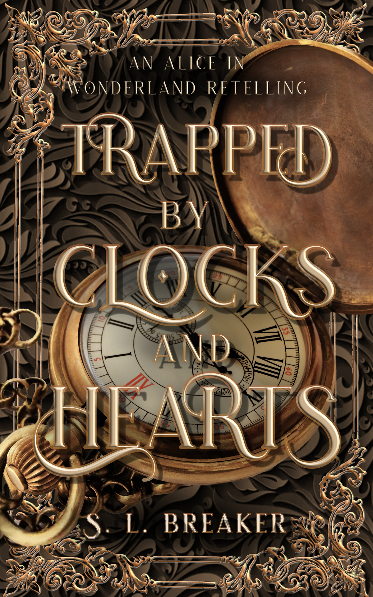 Trapped By Clocks And Hearts An Alice In Wonderland Fairy Tale Romance S L Breaker S R Breaker