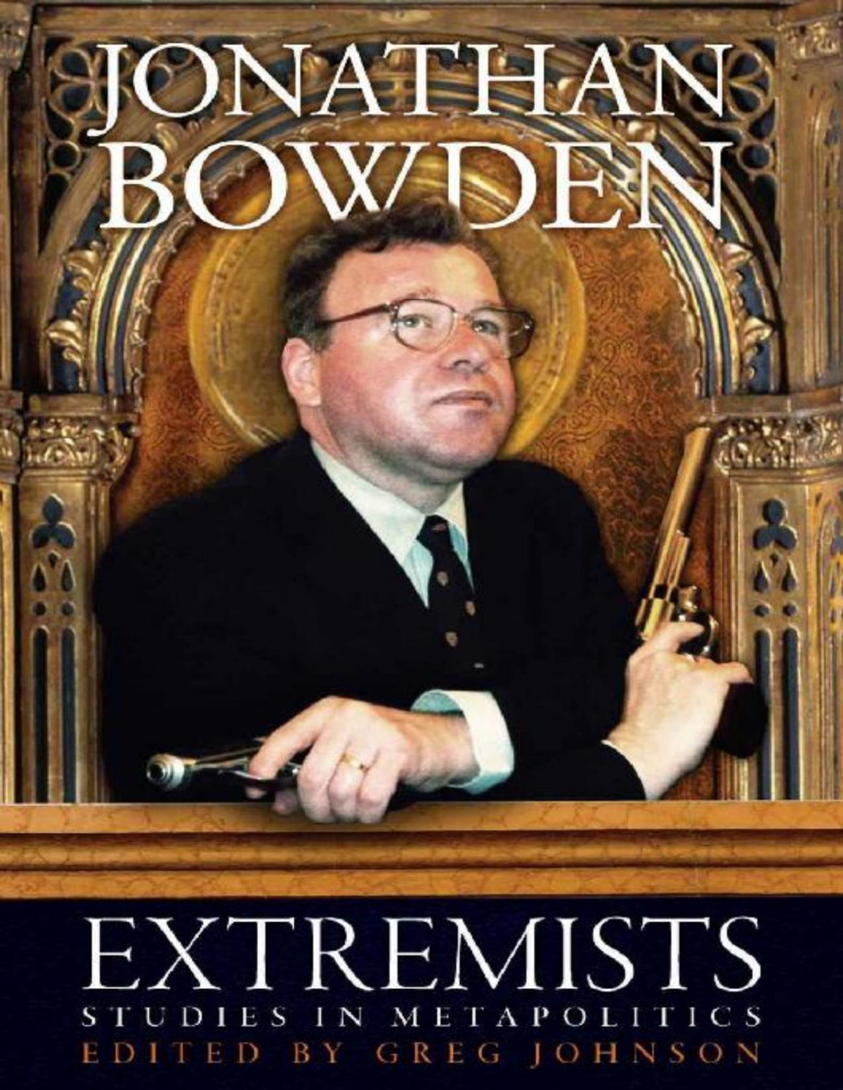 Extremists Studies In Metapolitics Jonathan Bowden
