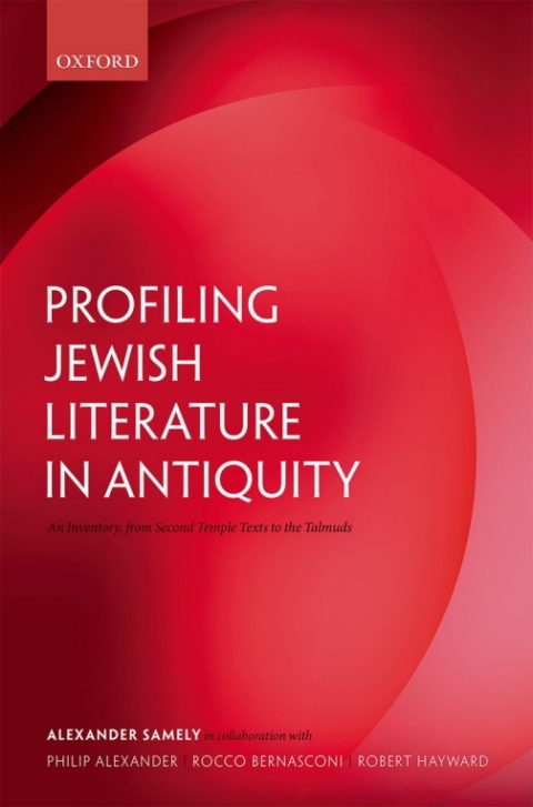 Profiling Jewish Literature In Antiquity An Inventory From Second Temple Texts To The Talmuds 1st Edition Alexander Samely