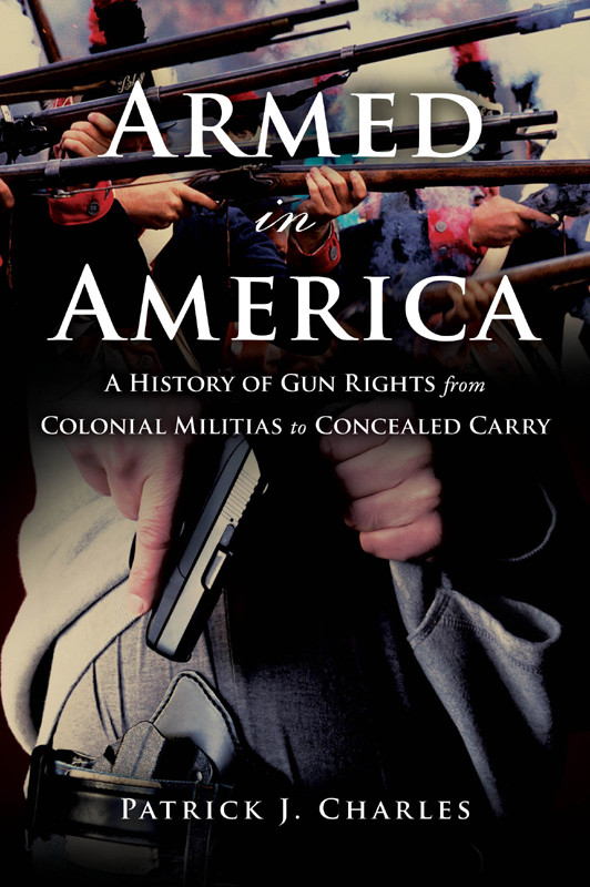 Armed In America Patrick J Charles