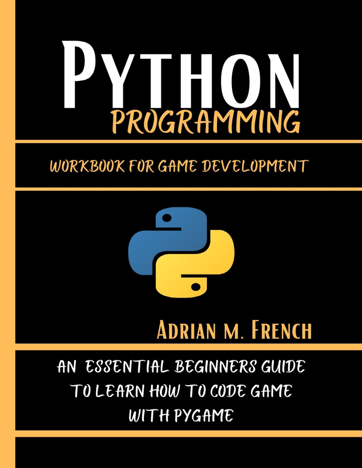 Python Programming Workbook For Game Development An Essential Beginners Guide To Learn How To Code Game With Pygame French