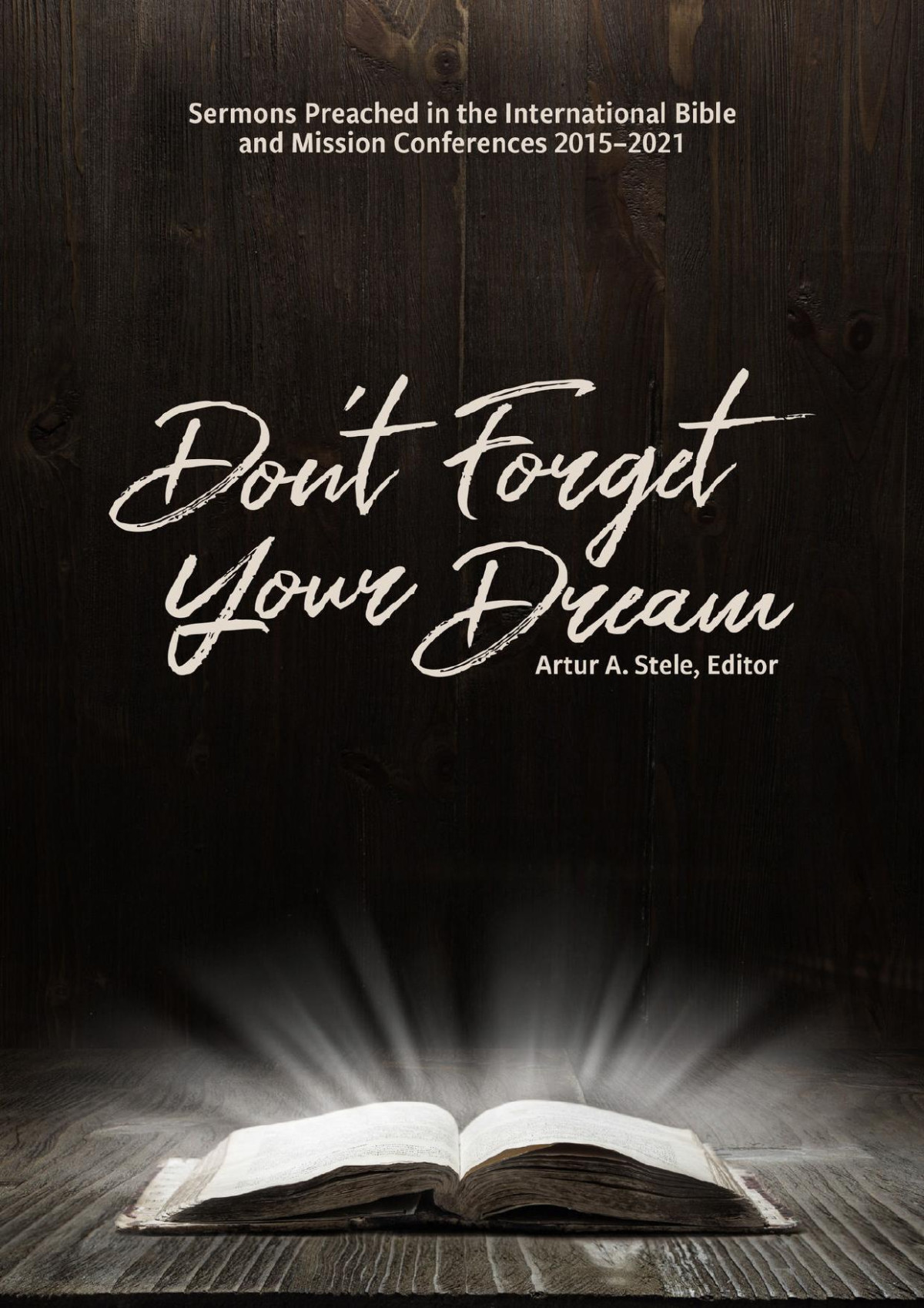 Dont Forget Your Dream Artur A Stele