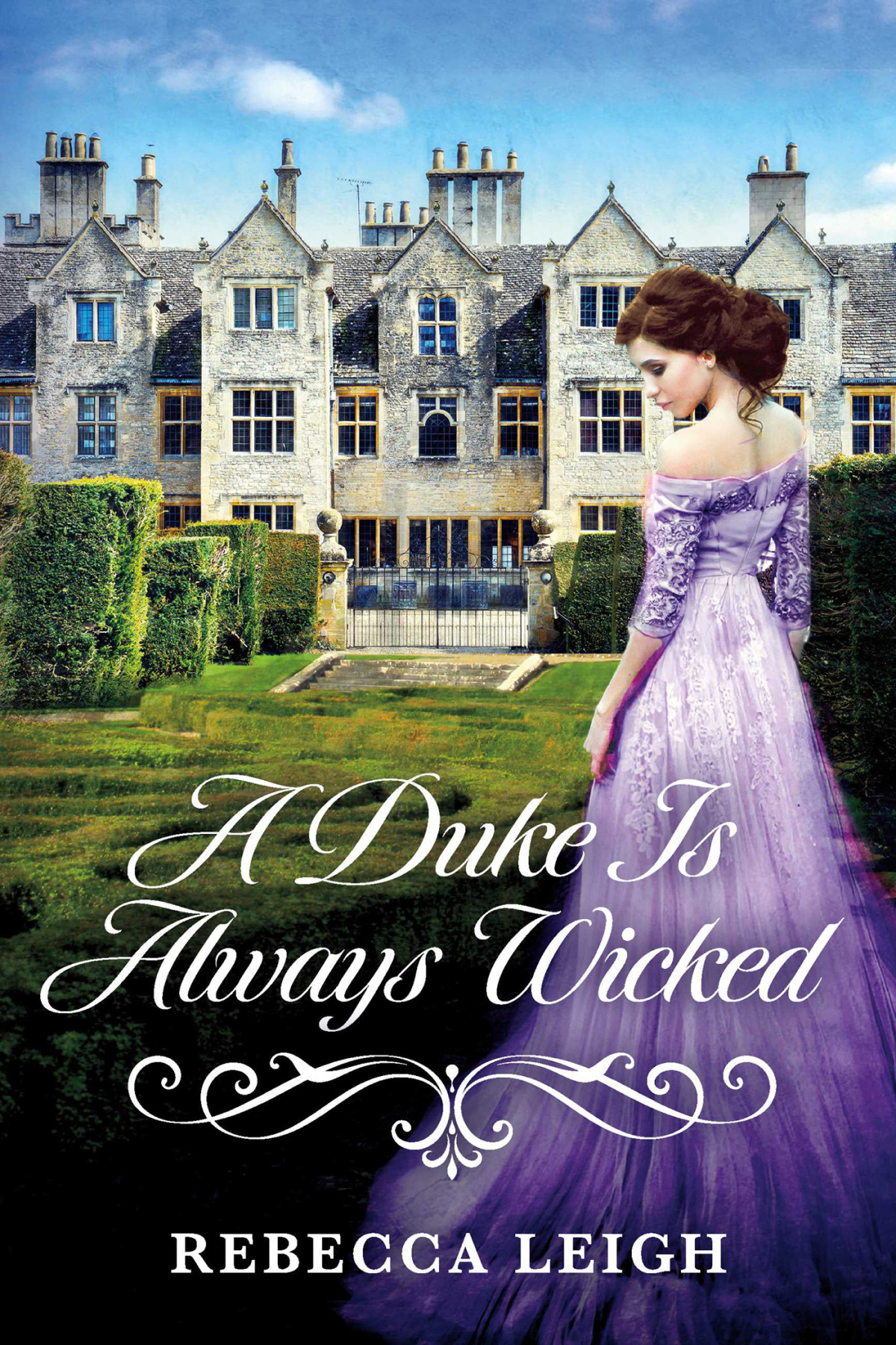 A Duke Is Always Wicked Rebecca Leigh