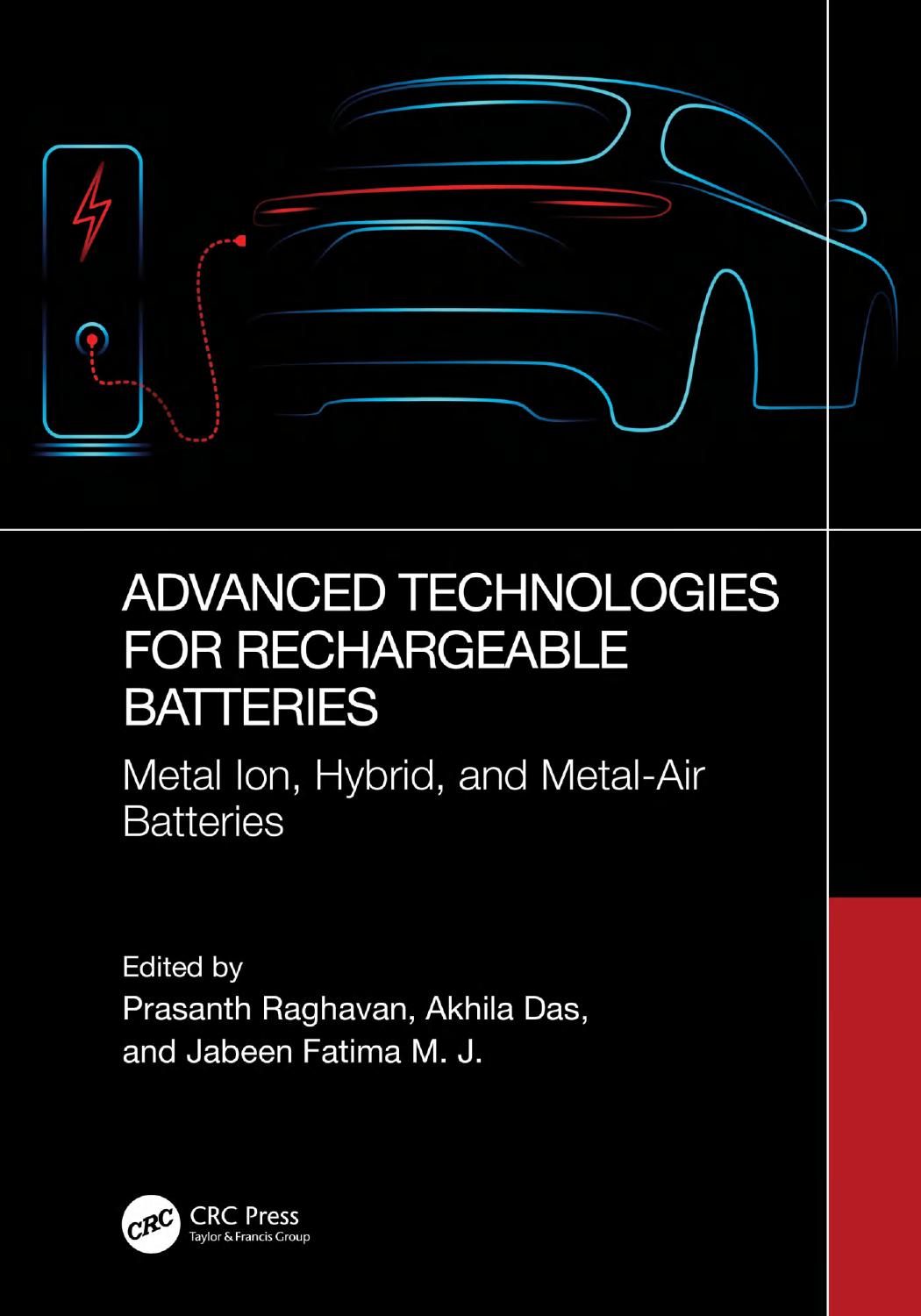 Advanced Technologies For Rechargeable Batteries Metal Ion Hybrid And Metalair Batteries Prasanth Raghavan Akhila Das Jabeen Fatima M J