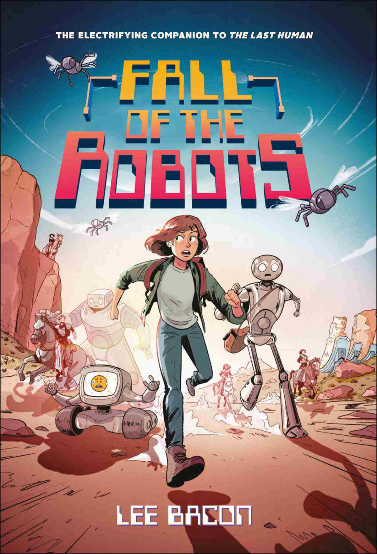Fall Of The Robots The Last Human 2 Lee Bacon