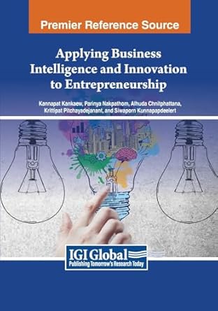 Applying Business Intelligence And Innovation To Entrepreneurship Kannapat Kankaew