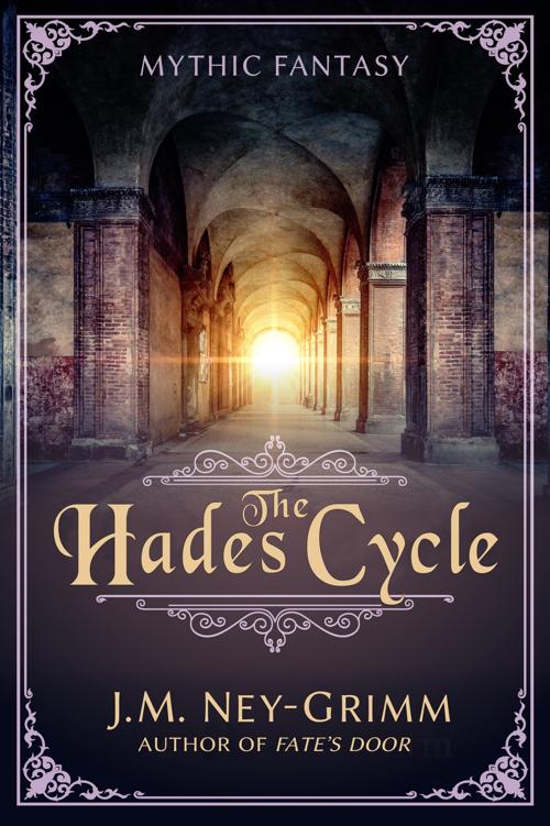 The Hades Cycle Jm Neygrimm