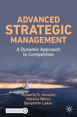 Advanced Strategic Management A Dynamic Approach To Competition Roberto Vassolo
