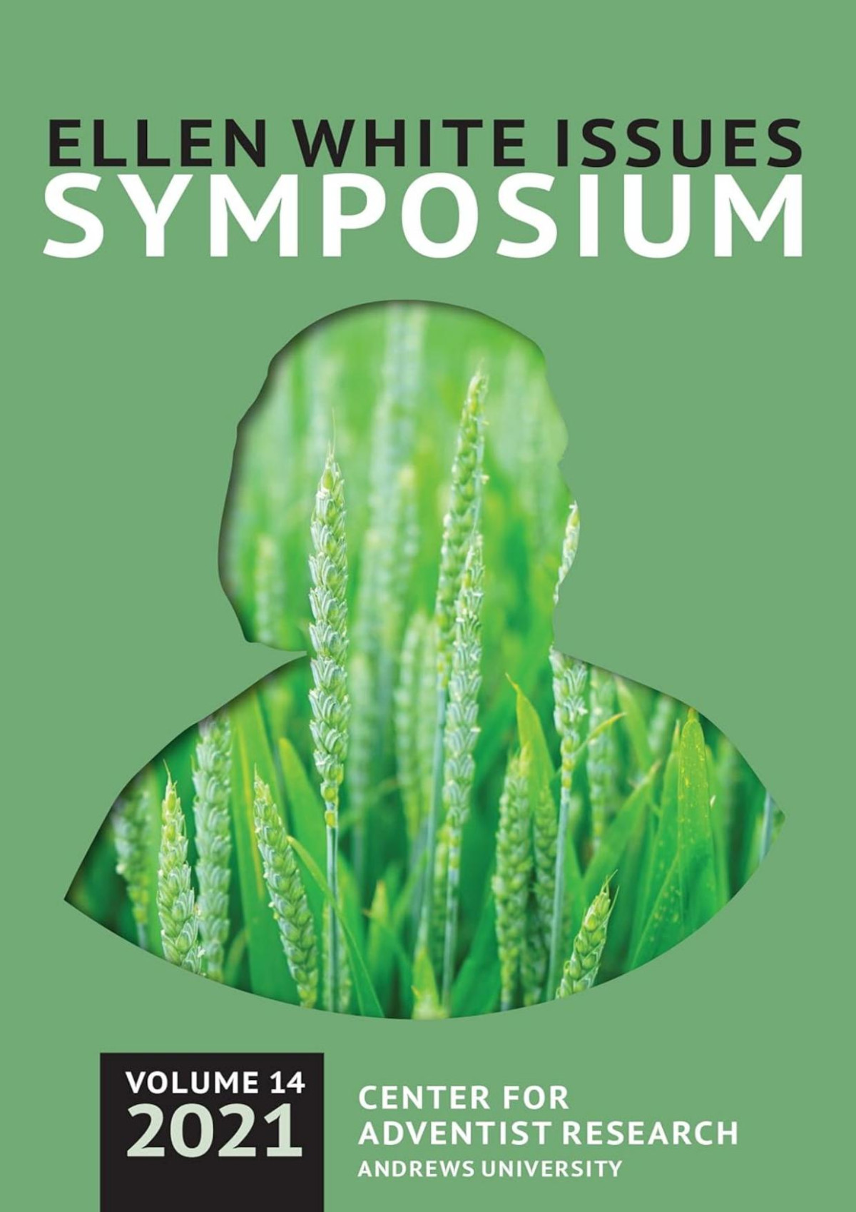 Ellen White Issues Symposium Volume 14 Center For Adventist Research