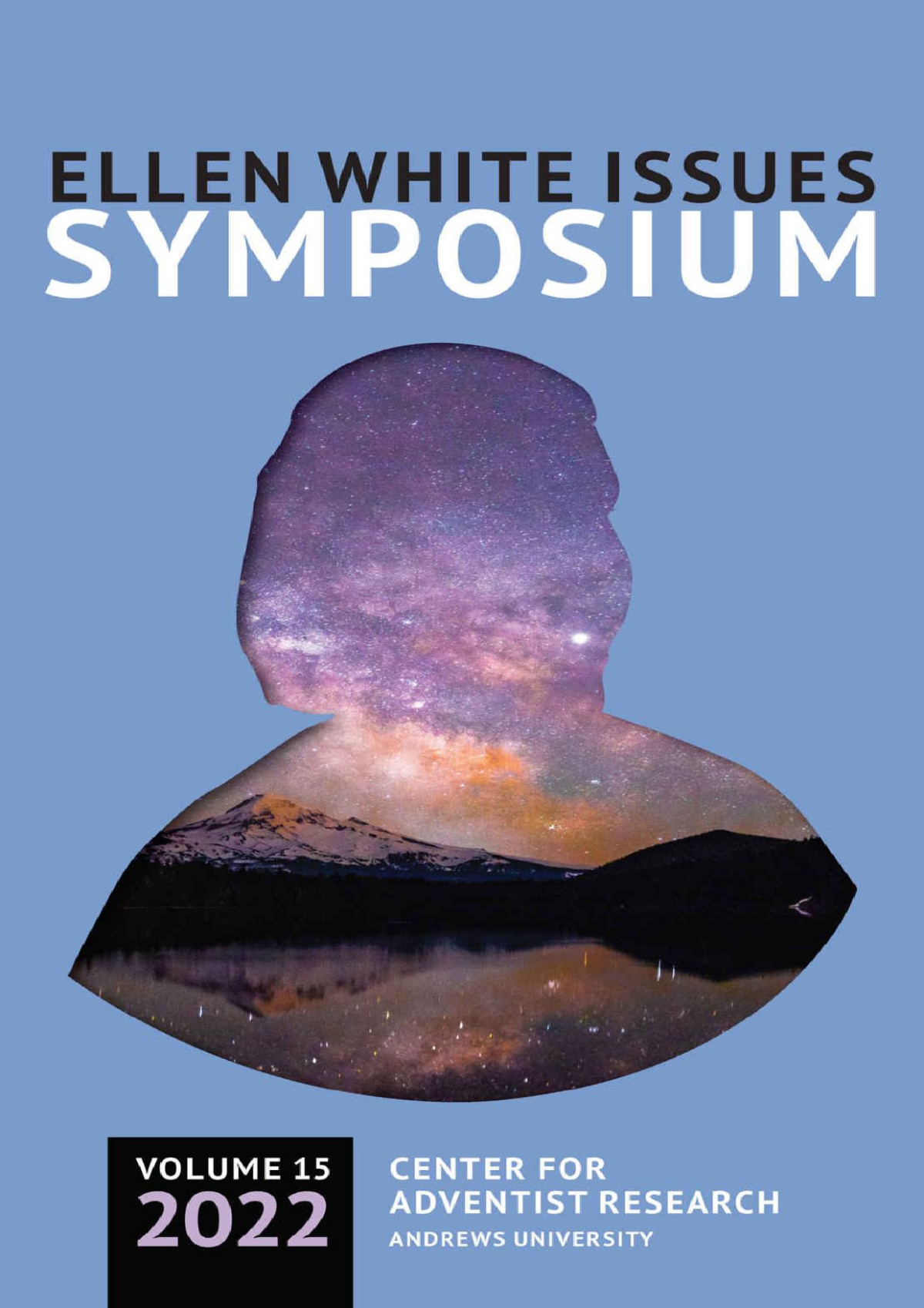 Ellen White Issues Symposium Volume 15 Center For Adventist Research