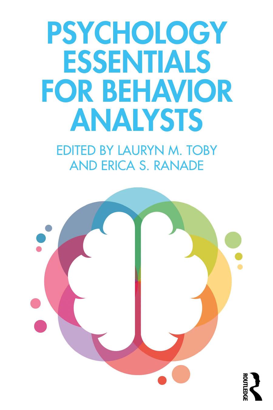 Psychology Essentials For Behavior Analysts Lauryn M Toby Erica S Ranade