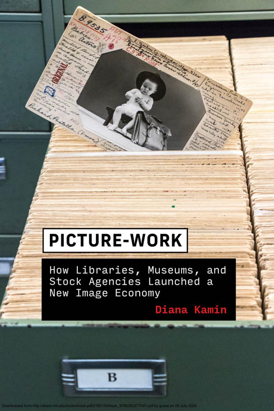 Picturework How Libraries Museums And Stock Agencies Launched A New Image Economy Kamin