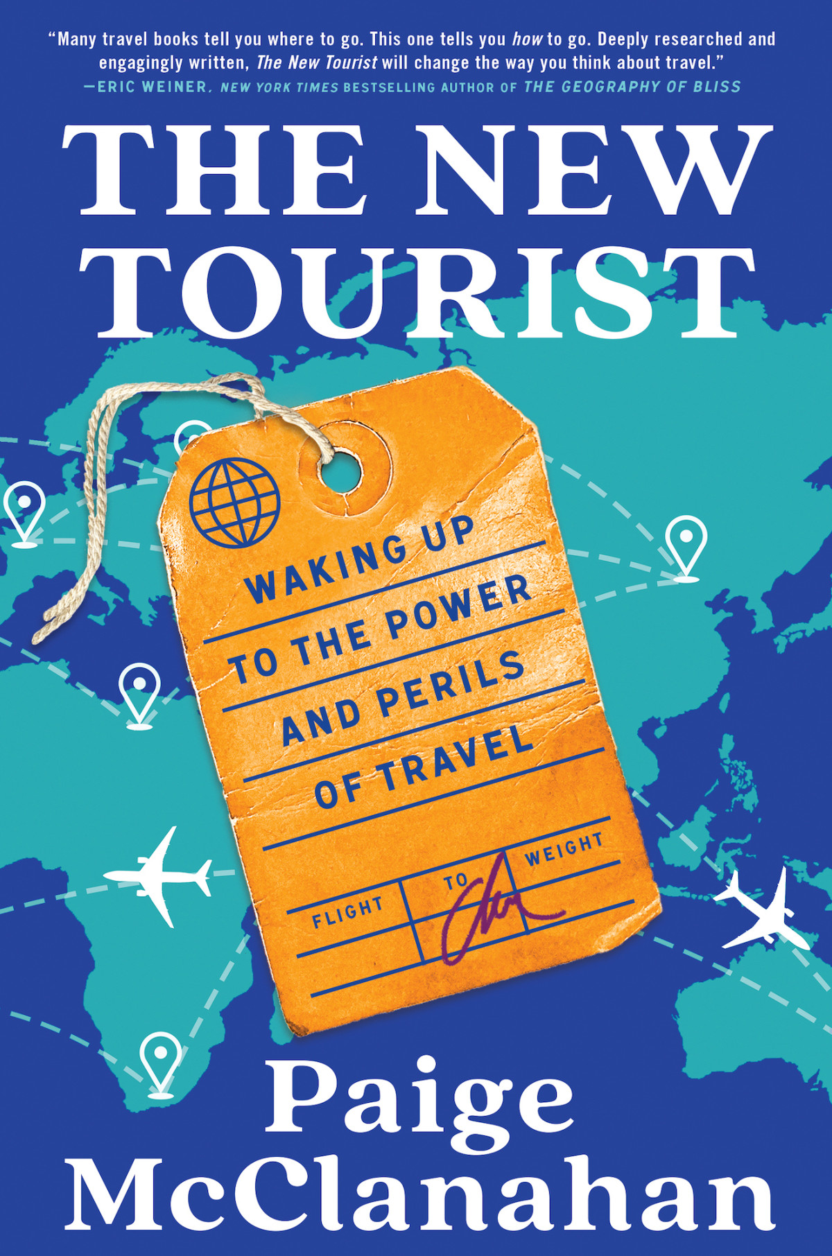 The New Tourist Waking Up To The Power And Perils Of Travel Paige Mcclanahan
