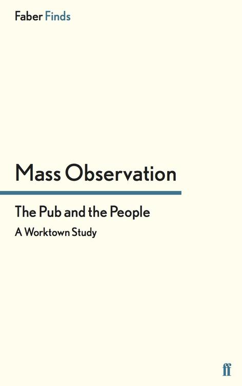 The Pub And The People Mass Observation