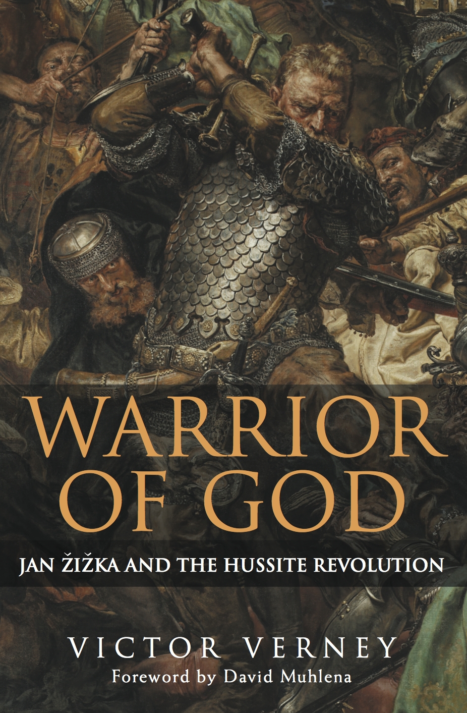 Warrior Of God Jan Ziizika And The Hussite Revolution Victor Verney